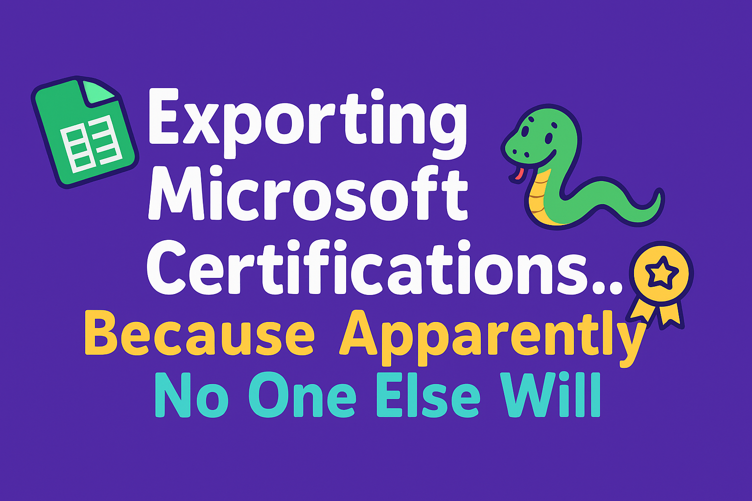 Exporting Microsoft Certifications… Because Apparently No One Else Will