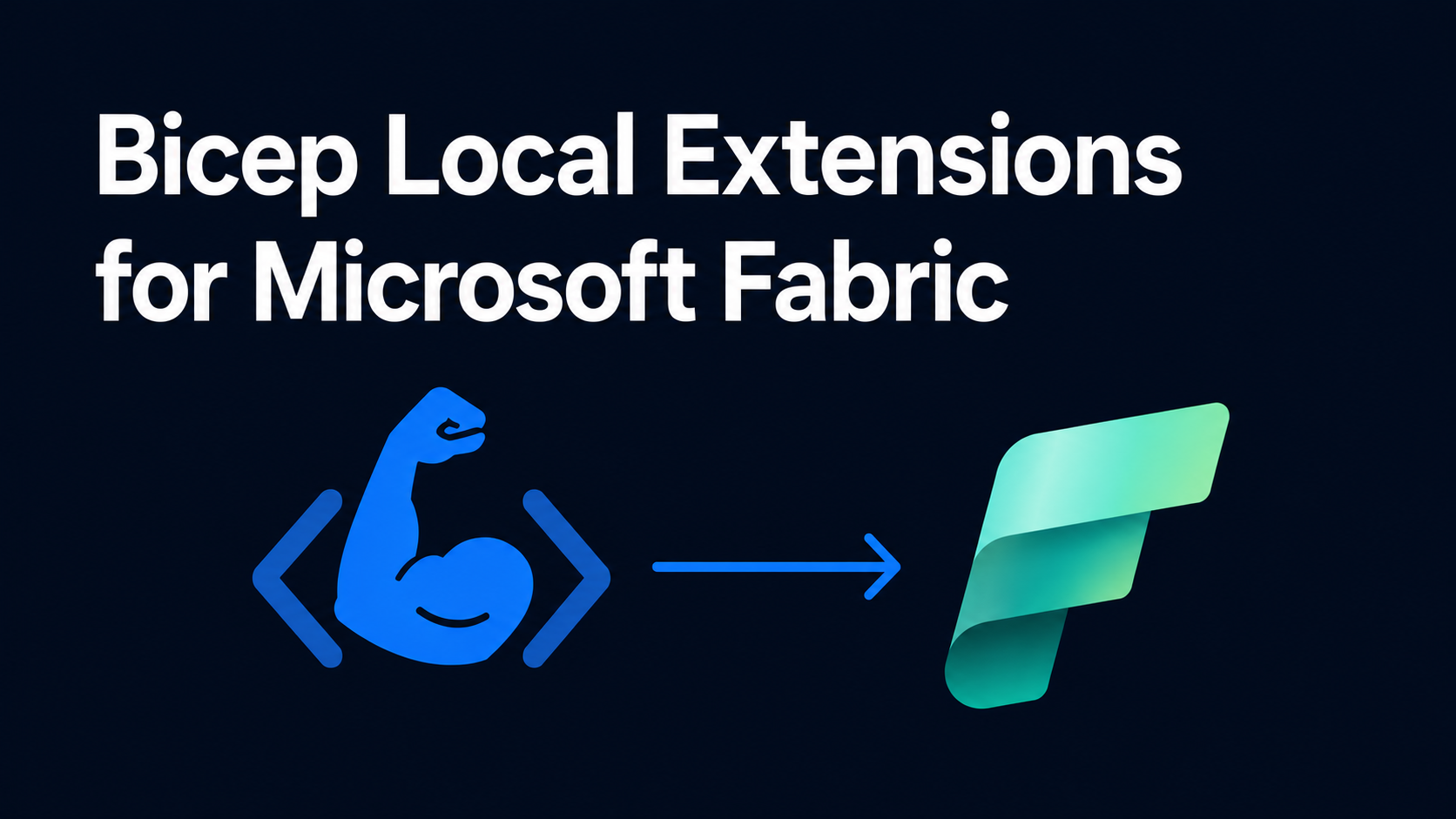 Bicep Local Extensions for Microsoft Fabric
